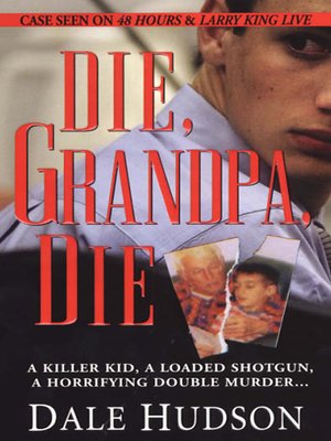 cover image of Die, Grandpa, Die
